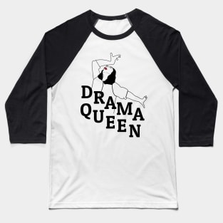 Drama Queen Dramatic People Baseball T-Shirt